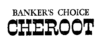 BANKER'S CHOICE CHEROOT