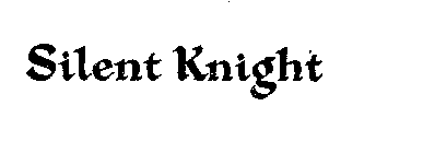 SILENT KNIGHT