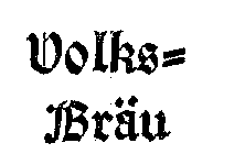 VOLKS=BRAU