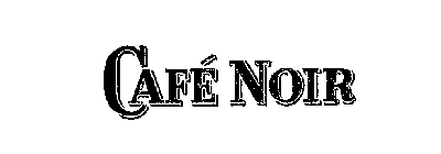 CAFE NOIR