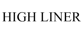 HIGH LINER