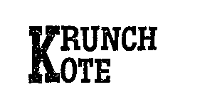 KRUNCH KOTE