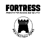 FORTRESS PRODUCTS FOR BUILDING AND INDUSTRY PROTECTION FIRST