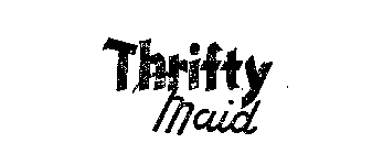 THRIFTY MAID