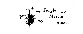 PURPLE MARTIN MANOR