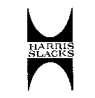 HARRIS SLACKS