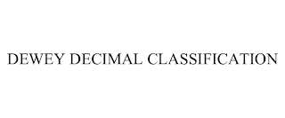 DEWEY DECIMAL CLASSIFICATION