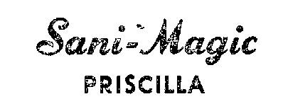 SANI-MAGIC PRISCILLA