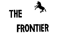 THE FRONTIER