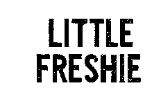 LITTLE FRESHIE