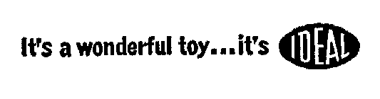 IT'S A WONDERFUL TOY ... IT'S IDEAL