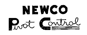 NEWCO PIVOT CONTROL