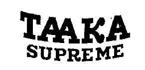 TAAKA SUPREME