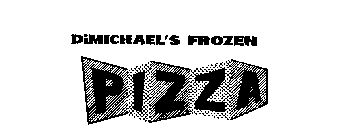 DIMICHAEL'S FROZEN PIZZA