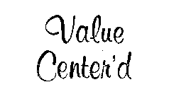 VALUE CENTER'D