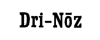 DRI-NOZ