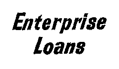 ENTERPRISE LOANS