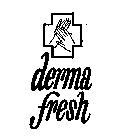 DERMA FRESH