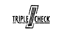 TRIPLE CHECK