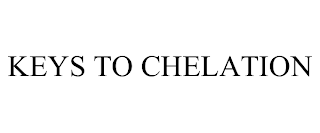 KEYS TO CHELATION