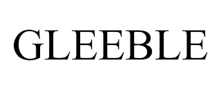 GLEEBLE