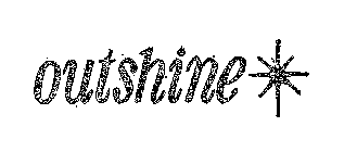 OUTSHINE