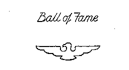 BALL OF FAME