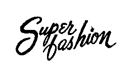 SUPER FASHION