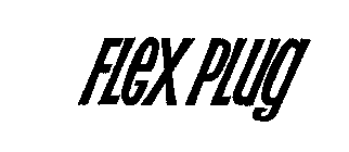 FLEX PLUG