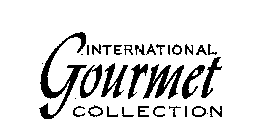 INTERNATIONAL GOURMET COLLECTION