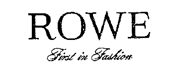 ROWE FIRST IN FASHION