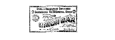 UNION BAR HOTEL & RESTAURANT EMPLOYEES AND BARTENDERS INTERNATIONAL UNION AFFILIATED WITH AFL-CIO RECOGIZES THIS BAR AS A UNION BAR AND WORTHY OF THE SUPPORT OF ORGANIZED LABOR