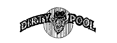 DIRTY POOL