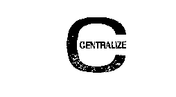 C CENTRALIZE