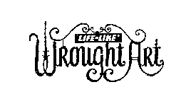 LIFE LIKE WROUGHT ART