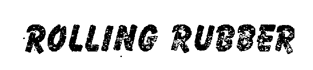 ROLLING RUBBER