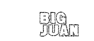 BIG JUAN