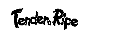 TENDER'N'RIPE