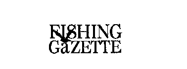 FISHING GAZETTE