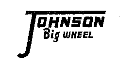 JOHNSON BIG WHEEL