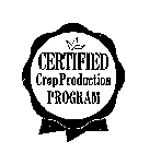 CERTIFIED CROP PRODUCTION PROGRAM