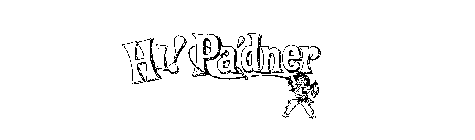 HI! PA'DNER