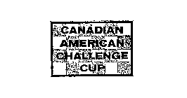 CANADIAN AMERICAN CHALLENGE CUP