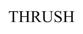 THRUSH