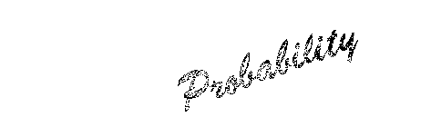 PROBABILITY