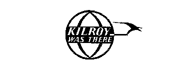 KILROY WAS THERE