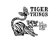 TIGER THINGS