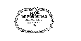 FLOR DE HONDURAS HAND MADE CIGARS HECHO EN HONDURAS