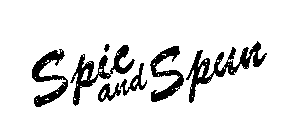 SPIC AND SPUN