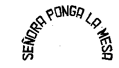 SENORA PONGA LA MESA